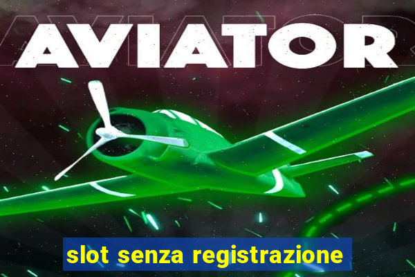 slot senza registrazione