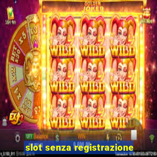 slot senza registrazione