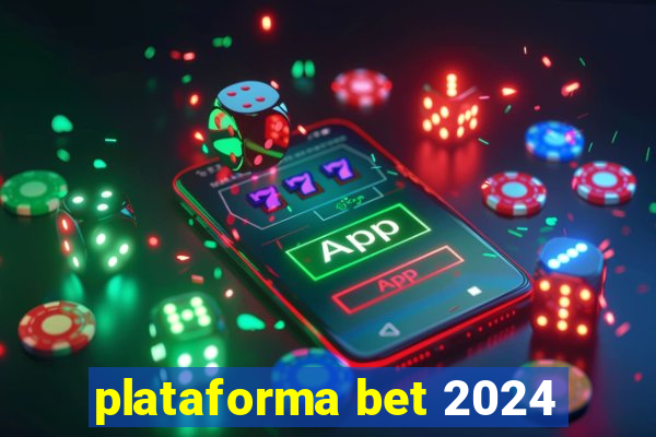 plataforma bet 2024