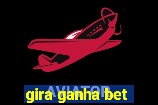 gira ganha bet