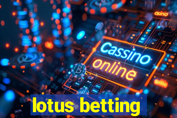 lotus betting