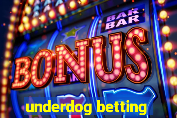 underdog betting