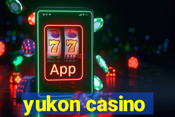 yukon casino