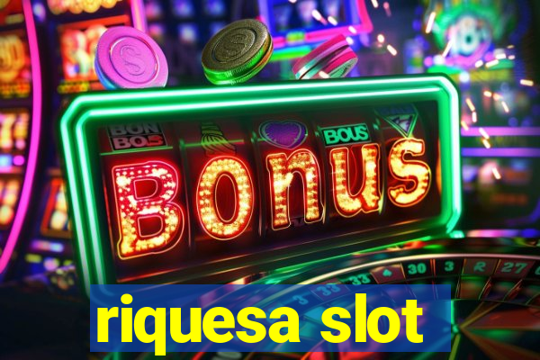 riquesa slot