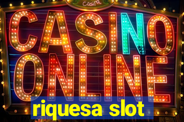 riquesa slot