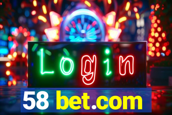 58 bet.com