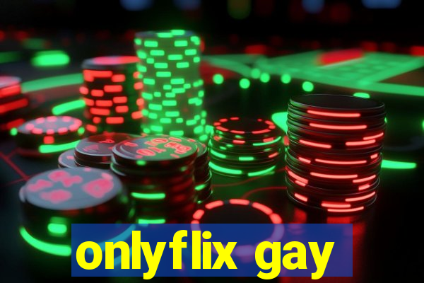 onlyflix gay