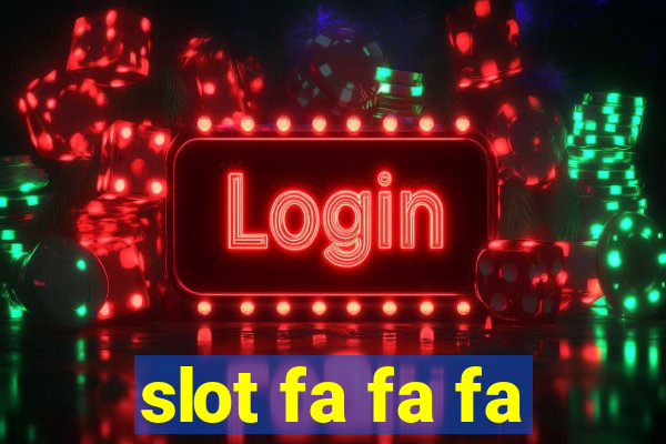 slot fa fa fa