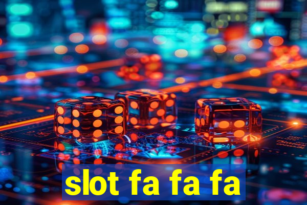 slot fa fa fa