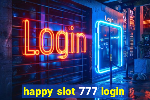 happy slot 777 login