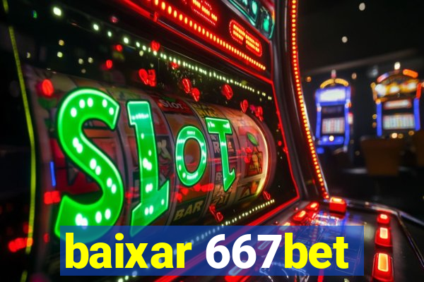 baixar 667bet