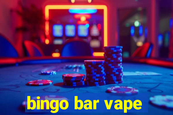 bingo bar vape