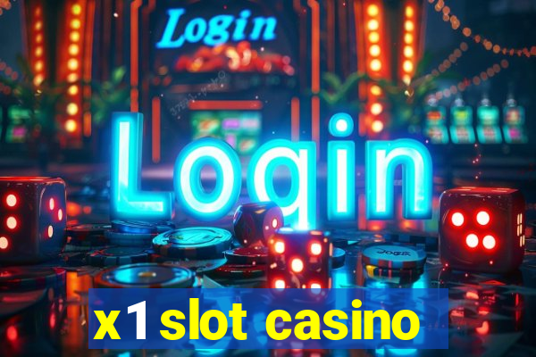 x1 slot casino