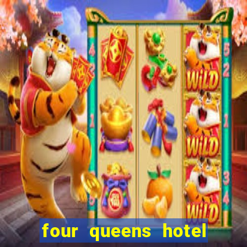 four queens hotel and casino vegas