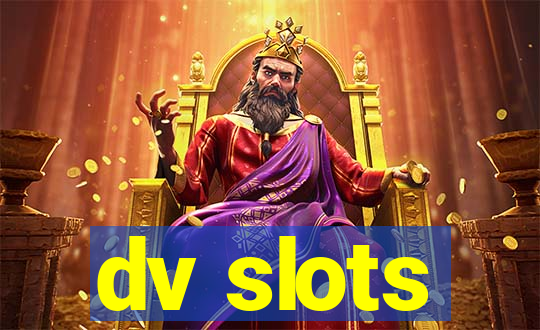 dv slots