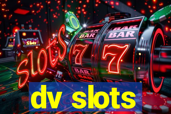 dv slots