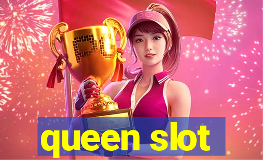 queen slot