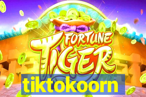 tiktokoorn