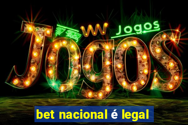 bet nacional é legal