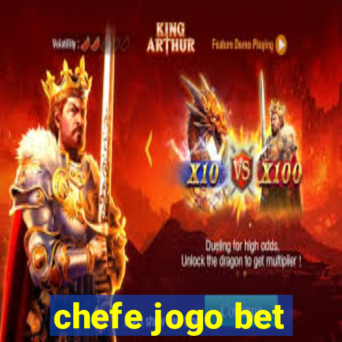 chefe jogo bet