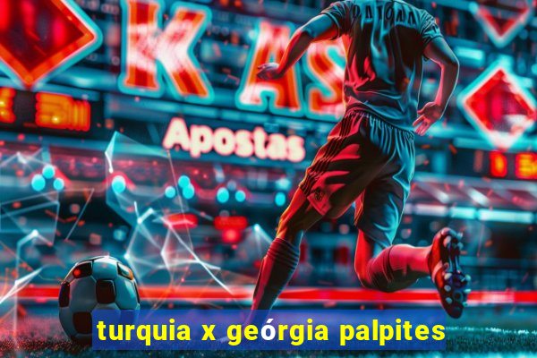 turquia x geórgia palpites