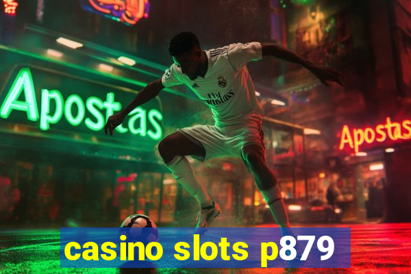 casino slots p879