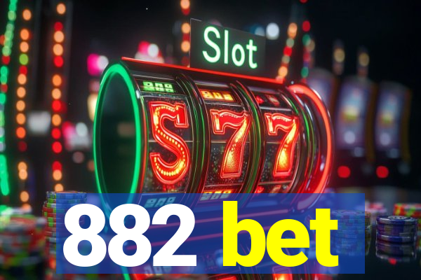 882 bet