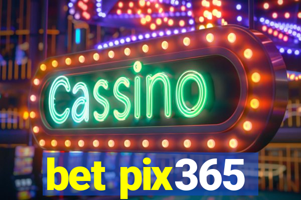 bet pix365