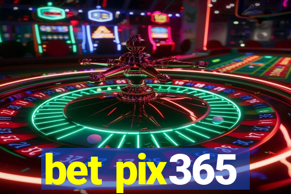 bet pix365