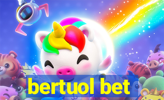 bertuol bet