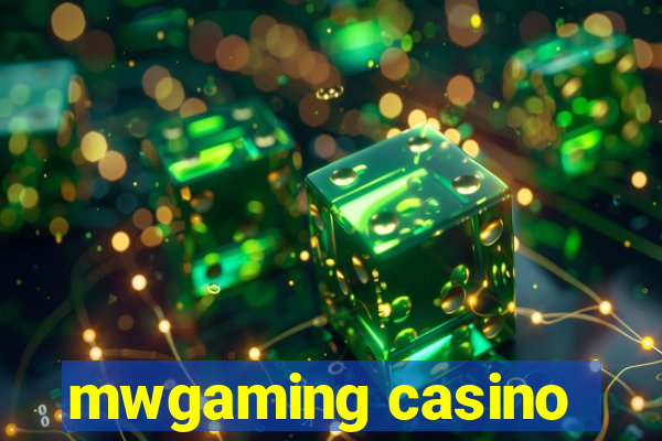 mwgaming casino