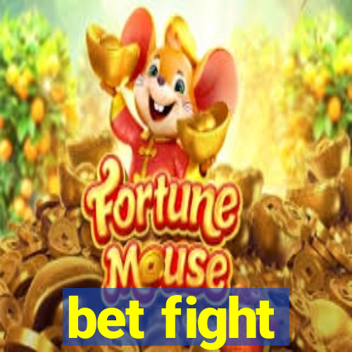 bet fight