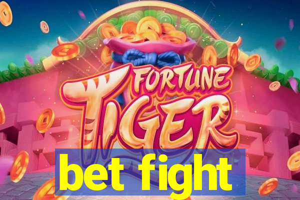 bet fight