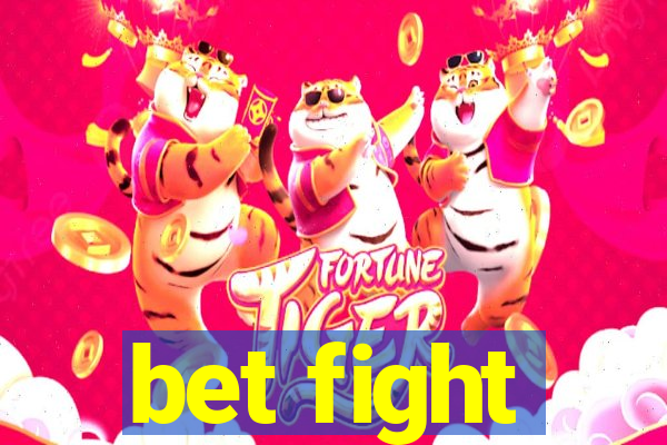 bet fight