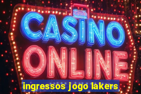 ingressos jogo lakers