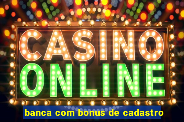 banca com bonus de cadastro