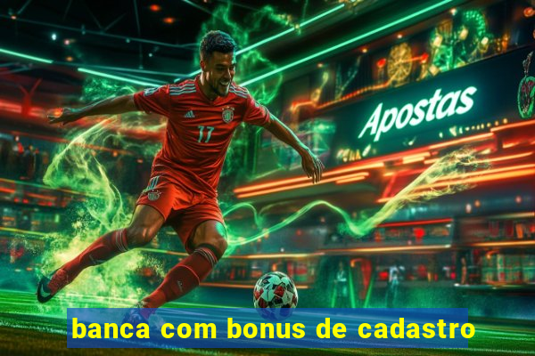 banca com bonus de cadastro