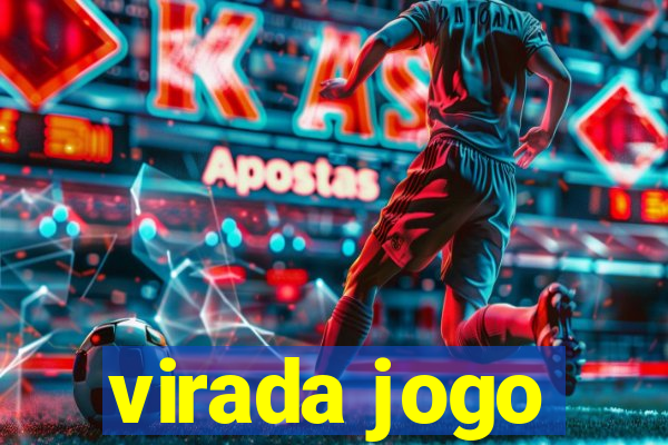 virada jogo