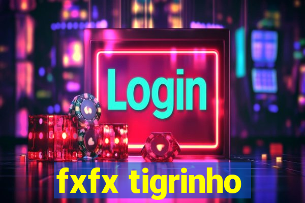 fxfx tigrinho