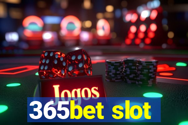 365bet slot