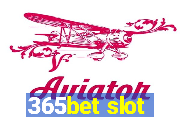 365bet slot