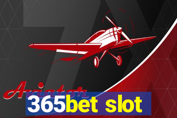 365bet slot