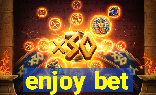 enjoy bet