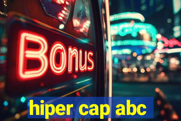 hiper cap abc