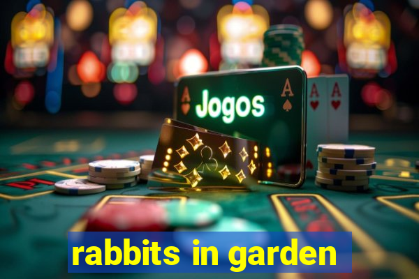 rabbits in garden