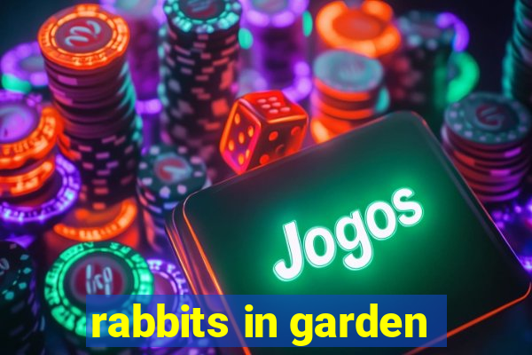 rabbits in garden