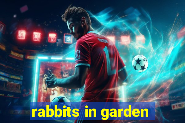 rabbits in garden