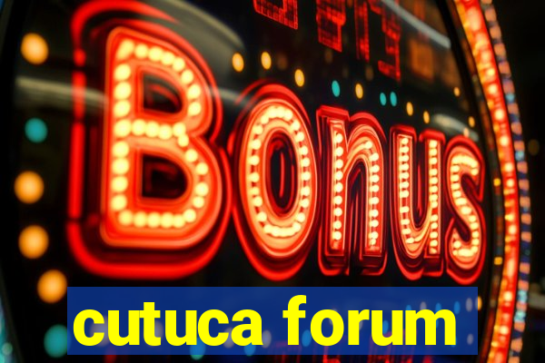 cutuca forum