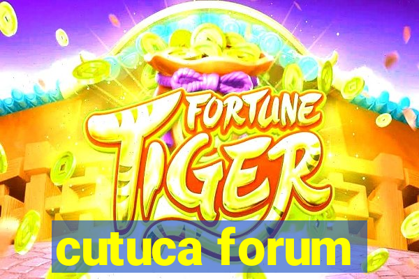 cutuca forum