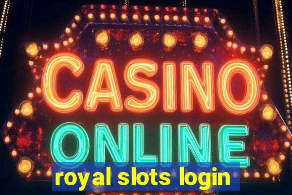 royal slots login